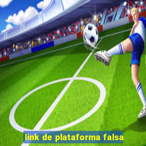 link de plataforma falsa